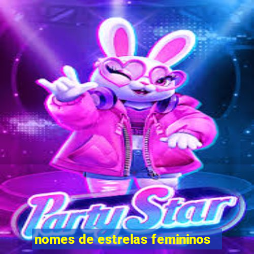 nomes de estrelas femininos